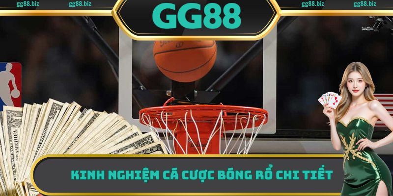 Kinh nghiệm cá cược bóng rổ hiệu quả từ các cao thủ