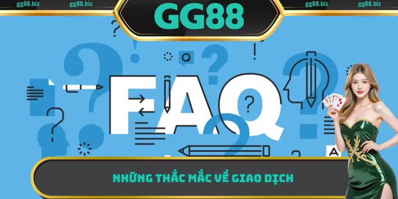Những thắc mắc về giao dịch