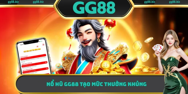 Nổ hũ GG88 tạo mức thưởng khủng