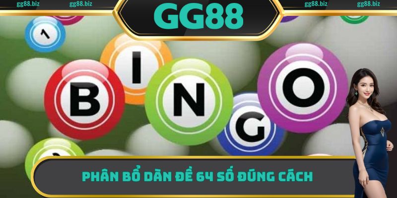 Phân bổ dàn đề 64 số đúng cách