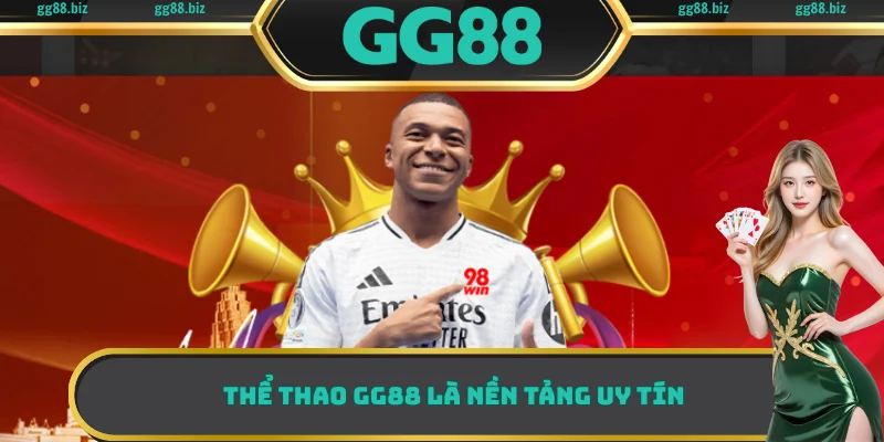 Thể thao GG88 là nền tảng uy tín