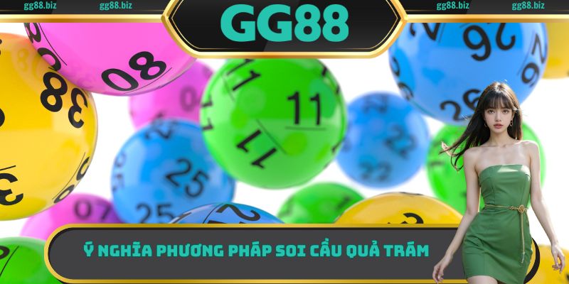 Ý nghĩa phương pháp soi cầu quả trám